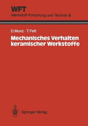 Mechanisches Verhalten keramischer Werkstoffe: Versagensablauf, Werkstoffauswahl, Dimensionierung de Dietrich Munz