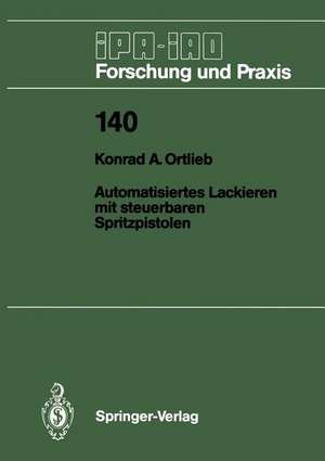 Automatisiertes Lackieren mit steuerbaren Spritzpistolen de Konrad A. Ortlieb