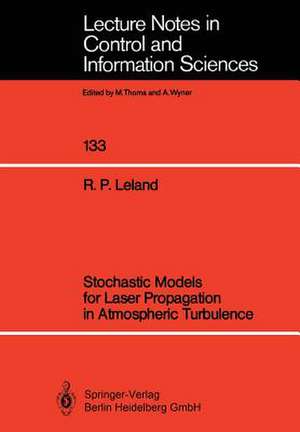 Stochastic Models for Laser Propagation in Atmospheric Turbulence de Robert P. Leland