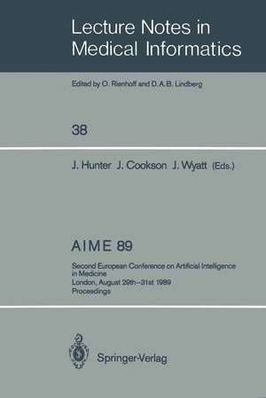 AIME 89: Second European Conference on Artificial Intelligence in Medicine, London, August 29th–31st 1989. Proceedings de Jim Hunter