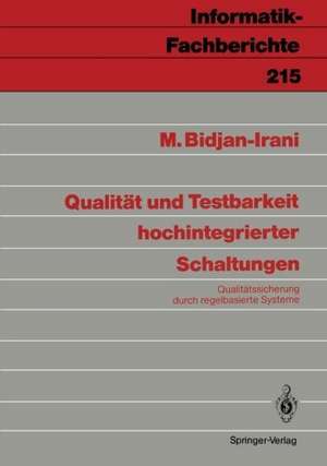 Qualität und Testbarkeit hochintegrierter Schaltungen: Qualitätssicherung durch regelbasierte Systeme de Mehrdad Bidjan-Irani