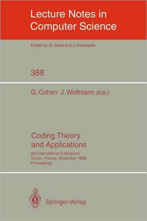 Coding Theory and Applications: 3rd International Colloquium, Toulon, France, November 2-4, 1988. Proceedings de Gerard Cohen