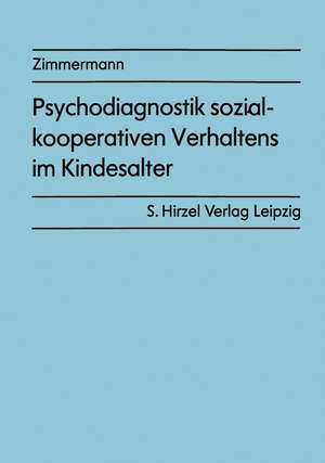 Psychodiagnostik sozial-kooperativen Verhaltens im Kindesalter: Ein experimenteller Ansatz de Wolfram Zimmermann