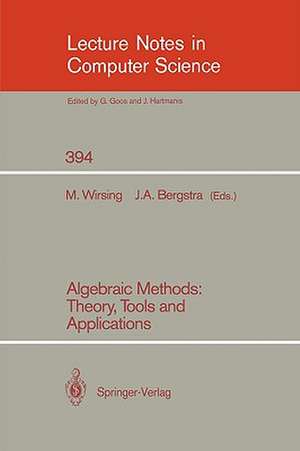 Algebraic Methods: Theory, Tools and Applications de Martin Wirsing