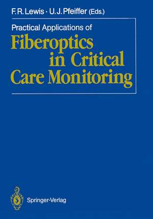 Practical Applications of Fiberoptics in Critical Care Monitoring de Frank R. Lewis