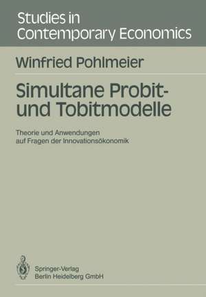 Simultane Probit- und Tobitmodelle: Theorie und Anwendungen auf Fragen der Innovationsökonomik de Winfried Pohlmeier