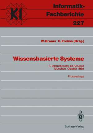 Wissensbasierte Systeme: 3. Internationaler GI-Kongreß München, 16.–17. Oktober 1989 Proceedings de Wilfried Brauer