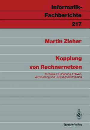 Kopplung von Rechnernetzen: Techniken zu Planung, Entwurf, Vermessung und Leistungsoptimierung de Martin Zieher