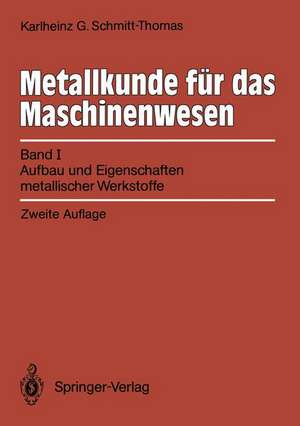 Metallkunde für das Maschinenwesen: Band I, Aufbau und Eigenschaften metallischer Werkstoffe de Karlheinz G. Schmitt-Thomas