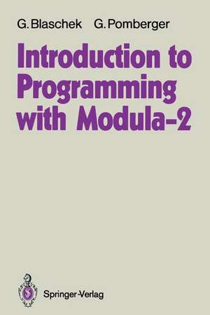 Introduction to Programming with Modula-2 de Günther Blaschek