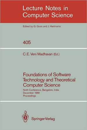 Foundations of Software Technology and Theoretical Computer Science: Ninth Conference, Bangalore, India, December 19-21, 1989. Proceedings de Conjeevaram E. Veni Madhavan