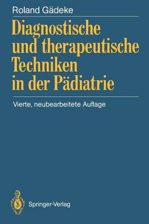 Diagnostische und therapeutische Techniken in der Pädiatrie de Roland Gädeke