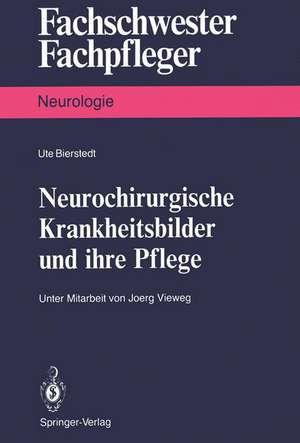 Neurochirurgische Krankheitsbilder und ihre Pflege de Jörg Vieweg