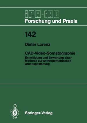 CAD-Video-Somatographie: Entwicklung und Bewertung einer Methode zur anthropometrischen Arbeitsgestaltung de Dieter Lorenz