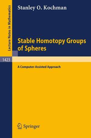 Stable Homotopy Groups of Spheres: A Computer-Assisted Approach de Stanley O. Kochman