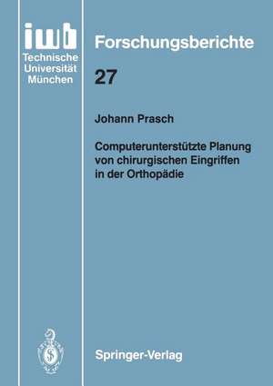 Computerunterstützte Planung von chirurgischen Eingriffen in der Orthopädie de Johann Prasch