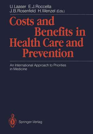 Costs and Benefits in Health Care and Prevention: An International Approach to Priorities in Medicine de U. Laaser