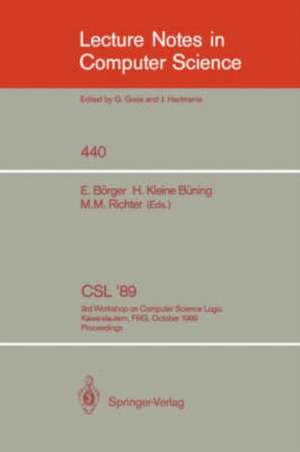 CSL '89: 3rd Workshop on Computer Science Logic. Kaiserslautern, FRG, October 2-6, 1989. Proceedings de Egon Börger