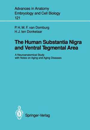 The Human Substantia Nigra and Ventral Tegmental Area: A Neuroanatomical Study with Notes on Aging and Aging Diseases de Peter H. M. F. van Domburg