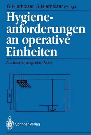 Hygieneanforderungen an operative Einheiten: Aus traumatologischer Sicht de Günther Hierholzer