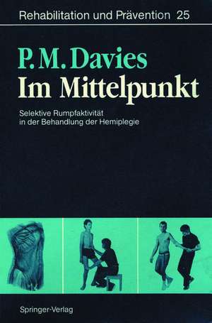 Im Mittelpunkt: Selektive Rumpfaktivität in der Behandlung der Hemiplegie de Patricia M. Davies