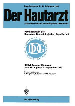 Supplementum X, 41. Jahrgang 1990 Verhandlungen der Deutschen Dermatologischen Gesellschaft: XXXVI. Tagung gehalten in Hannover vom 29. August – 2. September 1990 de Sandor Marghescu