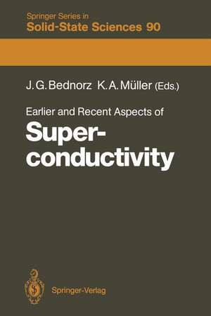 Earlier and Recent Aspects of Superconductivity: Lectures from the International School, Erice, Trapani, Sicily, July 4–16, 1989 de J. Georg Bednorz