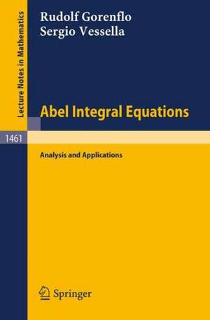 Abel Integral Equations: Analysis and Applications de Rudolf Gorenflo