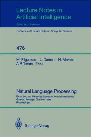 Natural Language Processing: EAIA '90, 2nd Advanced School in Artificial Intelligence Guarda, Portugal, October 8-12, 1990. Proceedings de Miguel Filgueiras