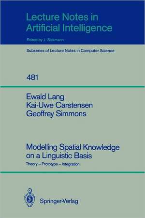 Modelling Spatial Knowledge on a Linguistic Basis: Theory - Prototype - Integration de Ewald Lang