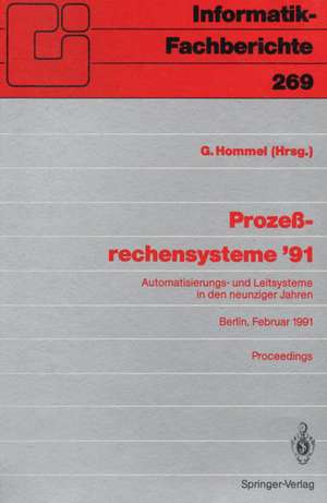 Prozeßrechensysteme ’91: Automatisierungs- und Leitsysteme in den neunziger Jahren Berlin, 25.–27. Februar 1991 de Günter Hommel