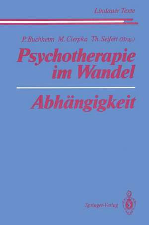 Psychotherapie im Wandel Abhängigkeit de Peter Buchheim