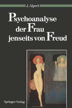 Psychoanalyse der Frau jenseits von Freud de Judith Alpert