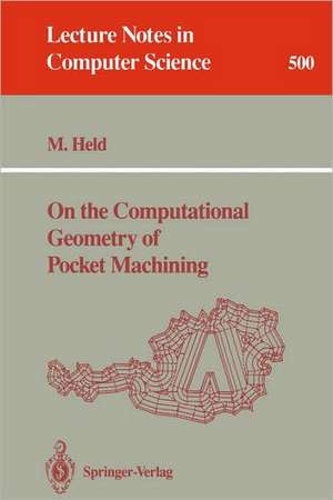 On the Computational Geometry of Pocket Machining de Martin Held