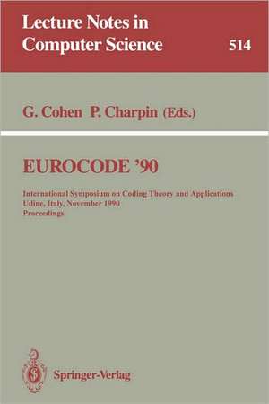 EUROCODE '90: International Symposium on Coding Theory and Applications, Udine, Italy, November 5-9, 1990. Proceedings de Gerard Cohen