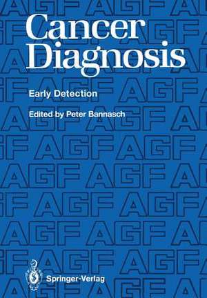 Cancer Diagnosis: Early Detection de Peter Bannasch