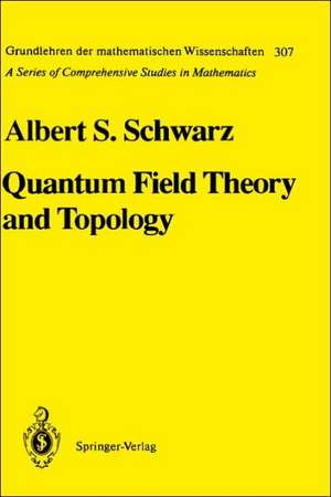 Quantum Field Theory and Topology de Albert S. Schwarz