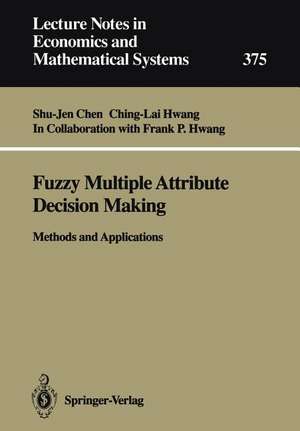 Fuzzy Multiple Attribute Decision Making: Methods and Applications de F.P. Hwang