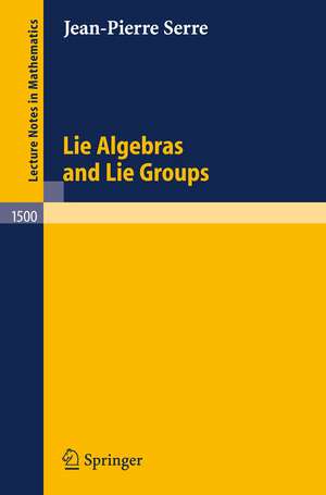 Lie Algebras and Lie Groups: 1964 Lectures given at Harvard University de Jean Pierre Serre