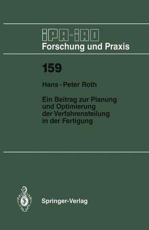 Ein Beitrag zur Planung und Optimierung der Verfahrensteilung in der Fertigung de Hans-Peter Roth