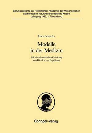 Modelle in der Medizin: Mit einer historischen Einleitung von Dietrich von Engelhardt de Hans Schaefer