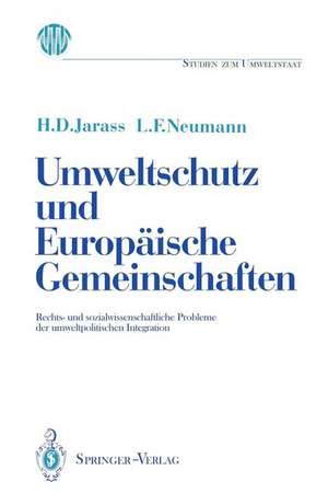 Umweltschutz und Europäische Gemeinschaften: Rechts- und sozialwissenschaftliche Probleme der umweltpolitischen Integration de A. Pastowski