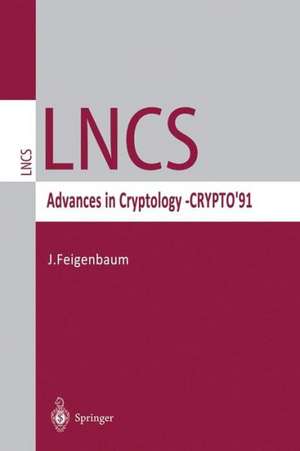 Advances in Cryptology — CRYPTO ’91: Proceedings de Joan Feigenbaum