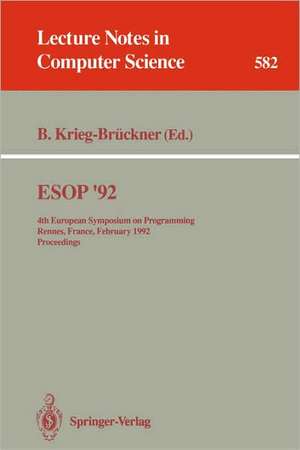 ESOP '92: 4th European Symposium on Programming, Rennes, France, February 26-28, 1992. Proceedings de Bernd Krieg-Brückner