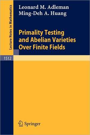 Primality Testing and Abelian Varieties Over Finite Fields de Leonard M. Adleman