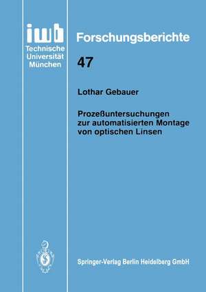 Prozeßuntersuchungen zur automatisierten Montage von optischen Linsen de Lothar Gebauer