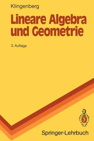 Lineare Algebra und Geometrie de Wilhelm Klingenberg