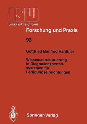 Wissensstrukturierung in Diagnoseexpertensystemen für Fertigungseinrichtungen de Gottfried M. Härdtner