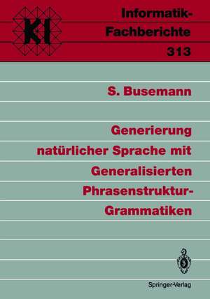 Generierung natürlicher Sprache mit Generalisierten Phrasenstruktur-Grammatiken de Stephan Busemann