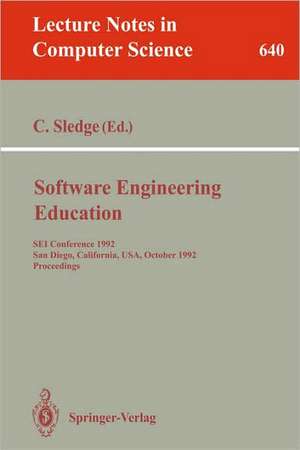 Software Engineering Education: SEI Conference 1992, San Diego, California, USA, October 5-7, 1992. Proceedings de Carol Sledge